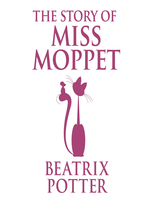 Title details for The Story of Miss Moppet by Beatrix Potter - Available
